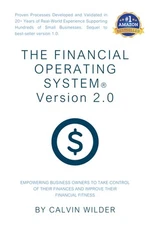 The Financial Operating System Version 2.0: Empowering Business Owners To Take C