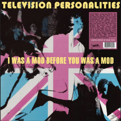Television Personalities - I Was A Mod Before You Was A Mod LP THE FALL