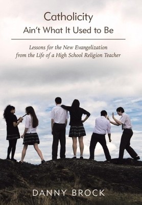 Brock - Catholicity Ain't What It Used to Be  Lessons for the New Evan - X555z