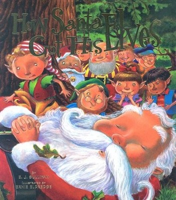 How Santa Got His Elves, Sullivan, E. J.