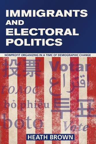 Immigrants and Electoral Politics – Nonprofit Organizing in a Time of Demograph…