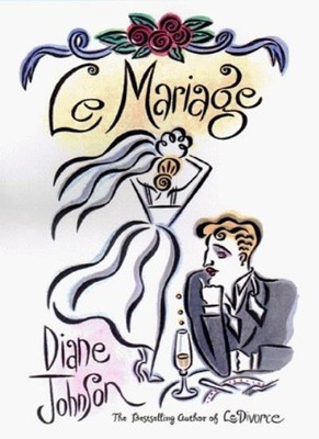 Le Mariage By Diane Johnson. 9780525945185
