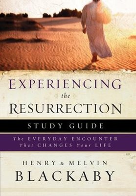Experiencing the Resurrection Study Guide : The Everyday Encounte