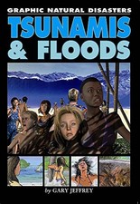 Graphic Natural Disasters: Tsunamis a..., Jeffrey, Gary