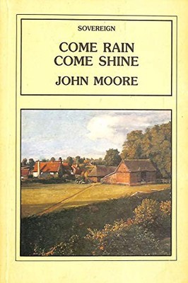 Come Rain, Come Shine by Moore, John 086299103X FREE Shipping