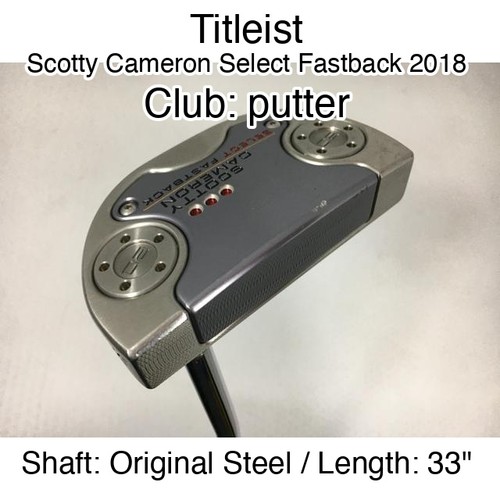 Titleist Scotty Cameron Select Fastback 2018 putter Putter 33" Original Steel Ri