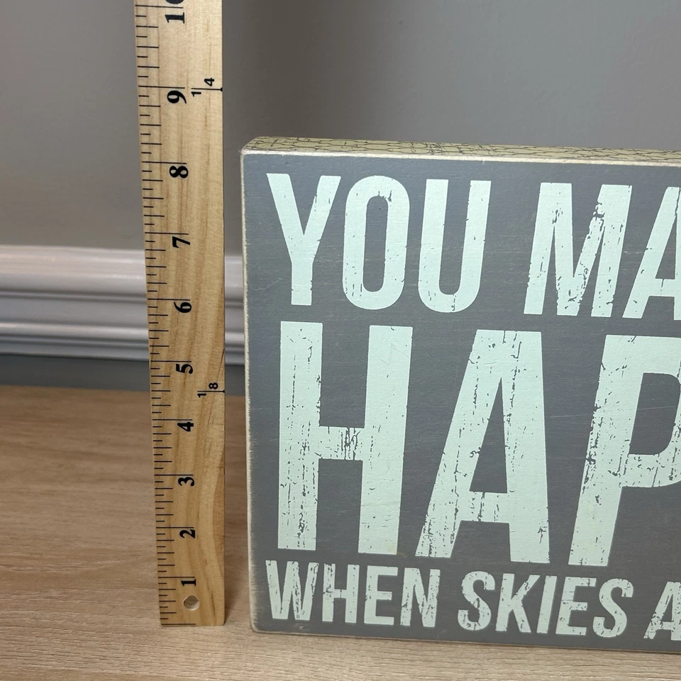 Primitives By Kathy Wooden Box Sign -YOU MAKE ME HAPPY WHEN SKIES ARE GREY - Image 4 of 4