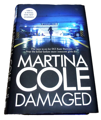 Damaged - DI Kate Burrows #4 by Martina Cole/ The Ladykiller/ Broken/ Hard Girls