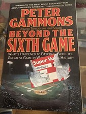 BEYOND THE SIXTH GAME By Peter Gammons *Excellent Condition*