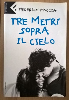 TRE METRI SOPRA IL CIELO Federico Moccia Feltrinelli 2005