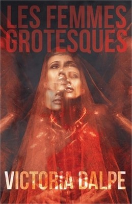 Les Femmes Grotesques (Paperback or Softback)
