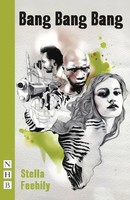 Bang Bang Bang | Stella Feehily | Englisch | Taschenbuch | NHB Modern Plays