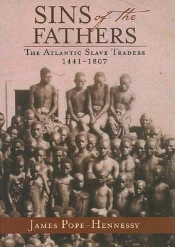 Sins of the Fathers: The Atlantic Slave Traders 1441-1807 - Hardcover - GOOD