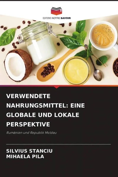 Silvius Stanciu (U. A.) | Verwendete Nahrungsmittel: Eine Globale UND Lokale...-image