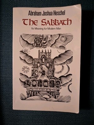THE SABBATH Its Meaning For Modern Man Abraham Joshua Heschel 21th Printing 1994