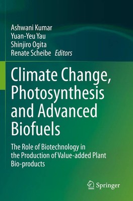 Ashwani Kumar (u. a.) | Climate Change, Photosynthesis and Advanced Biofuels