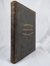 Demonology or Spiritualism: Ancient and Modern, 1884, Belfast, ME. E.F. Hanson