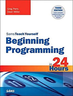 Beginning Programming in 24 Hours, Sams Teach Yourself Dean, Perr