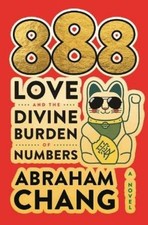 Abraham Chang 888 Love and the Divine Burden of Numbers (Hardback)