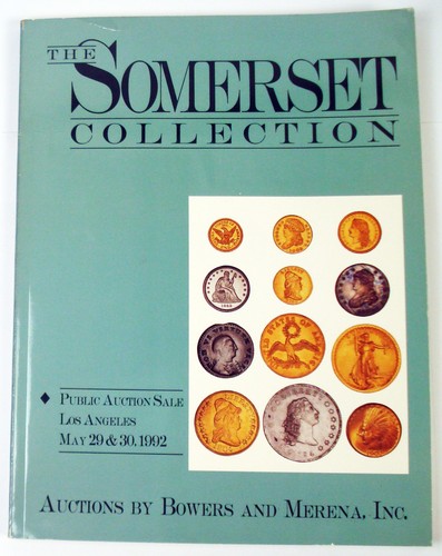AUCTIONS BY BOWERS & MERENA CATALOG - THE SOMERSET COLLECTION - MAY 29 & 30 1992