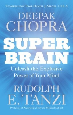 Super Brain: Unleashing the explosive power of your mind to ma ,