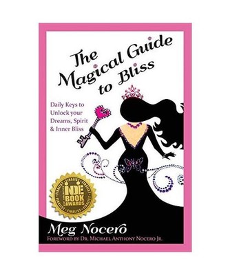 The Magical Guide to Bliss: Daily Keys to Unlock your Dreams, Spirit & Inner Bli
