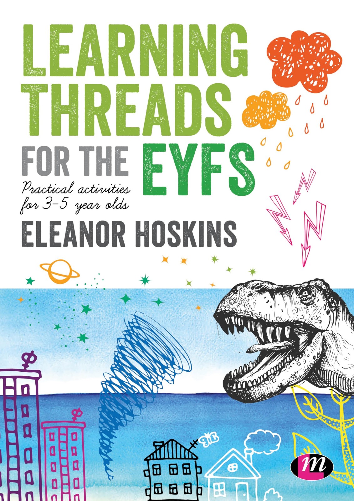 Learning Threads for the EYFS: Practical activities for 3-5 year