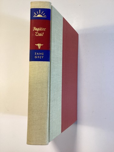 The Fugitive Trail by Zane Grey: Walter J Black Edition Hardcover - Free Ship