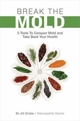 Break the Mold: 5 Tools to Conquer Mold - Paperback, by Crista Dr - Very Good