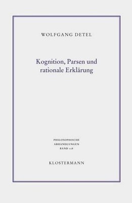 Kognition, Parsen Und Rationale Erklearung: Elemente Einer Allgemeinen Hermeneut
