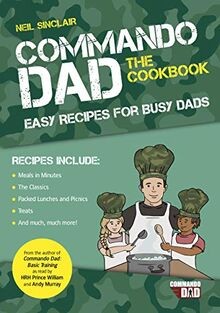 Sinclair, N: Commando Dad: The Cookbook: Easy Recip... | Buch | Zustand sehr gut