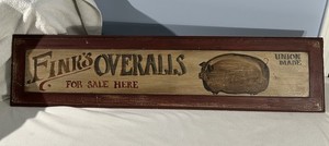 "FINK'S OVERALLS Wooden Sign “WEARS LIKE A PIGS NOSE” UNION MADE 38”x 9” Used