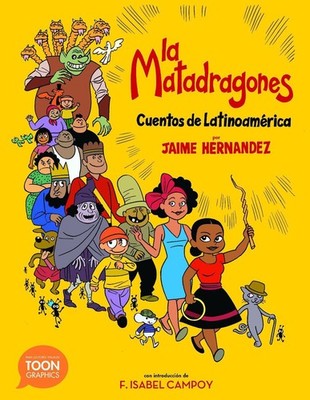La matadragones: Cuentos de Latinoamrica: A TOON Graphic by Jaime Hernandez (Spa