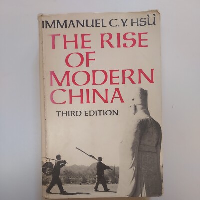 The Rise of Modern China: Third Edition! Textbook by Immanuel C.Y. Hsu!