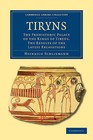 Tiryns: The Prehistoric Palace of the Kings of Tiryns - The Results of the Latest Excavations by Heinrich Schliemann (Paperback, 2010)