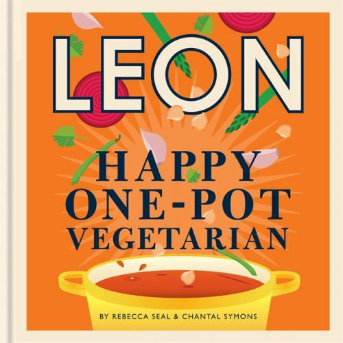 Happy Leons: Leon Happy One-Pot Vegetarian by Chantal Symons and Rebecca Seal...