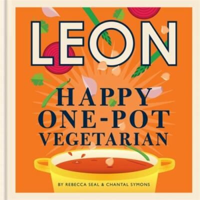 Happy Leons: Leon Happy One-pot Vegetarian by 