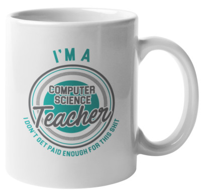 Computer Science Teacher. Cute Coffee & Tea Gift Mug