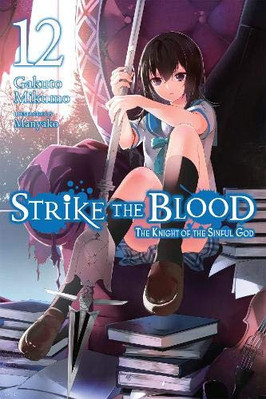 Strike the Blood Vol. 12 (Light Novel) von Gakuto Mikumo - Neues Exemplar - 9780316...