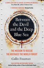Image of Between the Devil and the Deep Blue Sea: The mission by Colin Freeman PAPERBACK