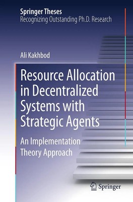 Resource Allocation in Decentralized Systems with Strategic Agents Ali Kakhbod