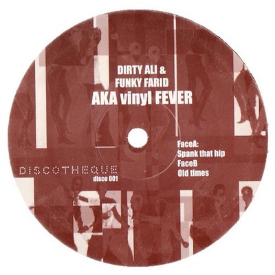 Dirty Ali & Funky Farid Aka Vinyl Fever - Spank That Hip / Old Times (12'')