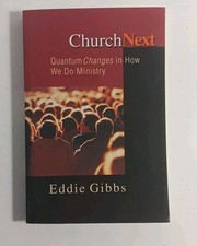 Image of ChurchNext: Quantum Changes in How We Do Ministry - Eddie Gibbs p/b