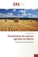 Imane Messaoudi | Fiscalisation Du Secteur Agricole Au Maroc | Taschenbuch