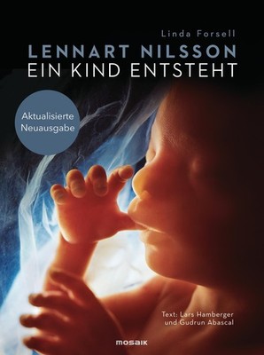 Lennart Nilsson Ein Kind entsteht