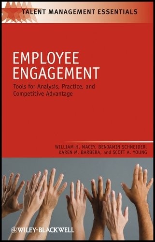Employee Engagement – Tools for Analysis, Practice, and Competitive Advantage