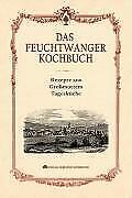 Das Feuchtwanger Kochbuch (2009, Gebundene Ausgabe)