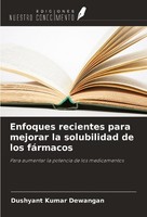 Enfoques Recientes Para Mejorar La Solubilidad De Los FáRmacos Dushyant Kumar De