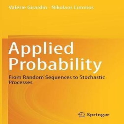 Applied Probability From Random Sequences to Stochastic Processes