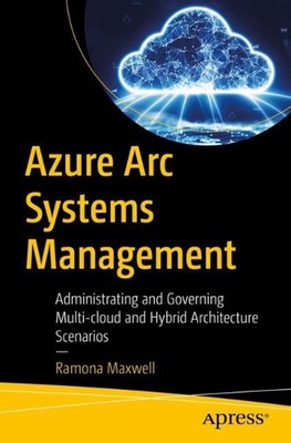 Azure Arc Systems Management: Governance and Administration of Multi-cloud and H